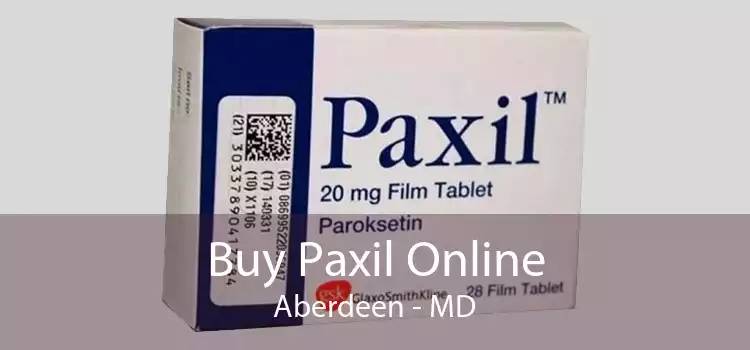 Buy Paxil Online Aberdeen - MD