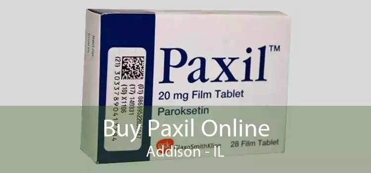 Buy Paxil Online Addison - IL