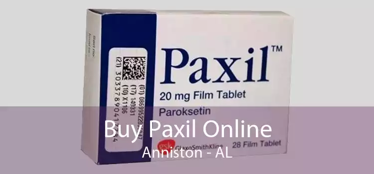 Buy Paxil Online Anniston - AL