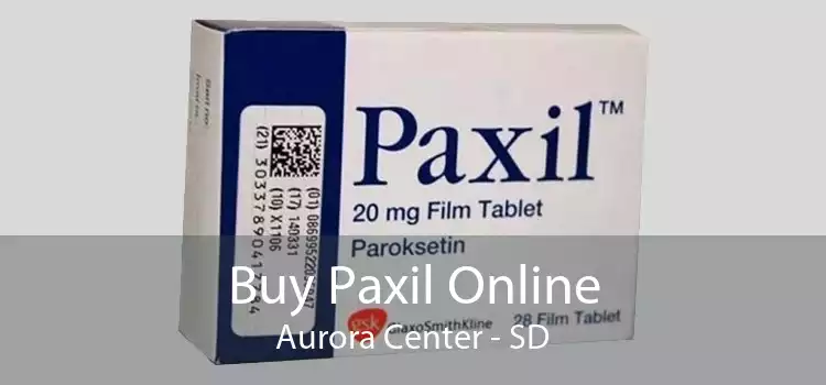Buy Paxil Online Aurora Center - SD