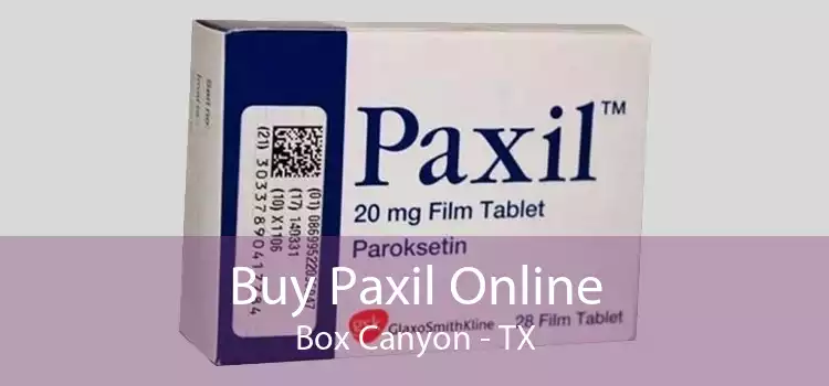 Buy Paxil Online Box Canyon - TX