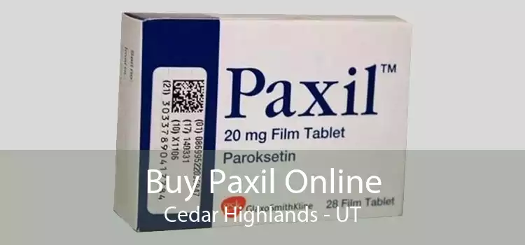 Buy Paxil Online Cedar Highlands - UT