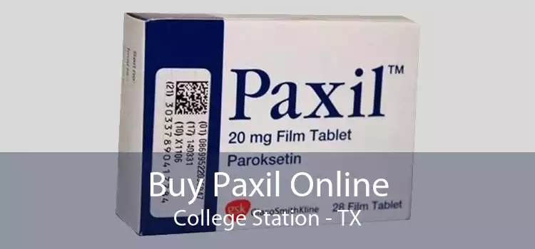 Buy Paxil Online College Station - TX