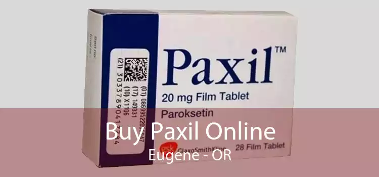 Buy Paxil Online Eugene - OR