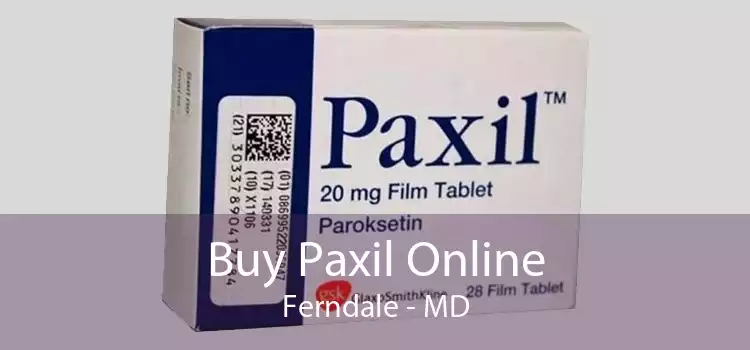 Buy Paxil Online Ferndale - MD