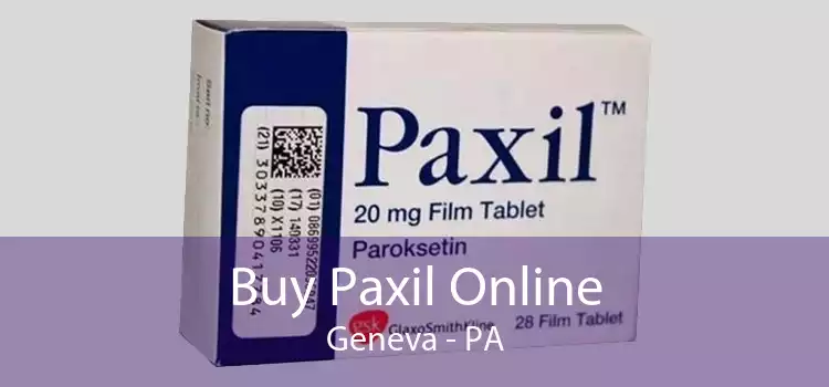 Buy Paxil Online Geneva - PA