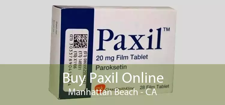 Buy Paxil Online Manhattan Beach - CA