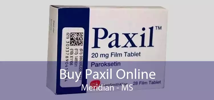 Buy Paxil Online Meridian - MS
