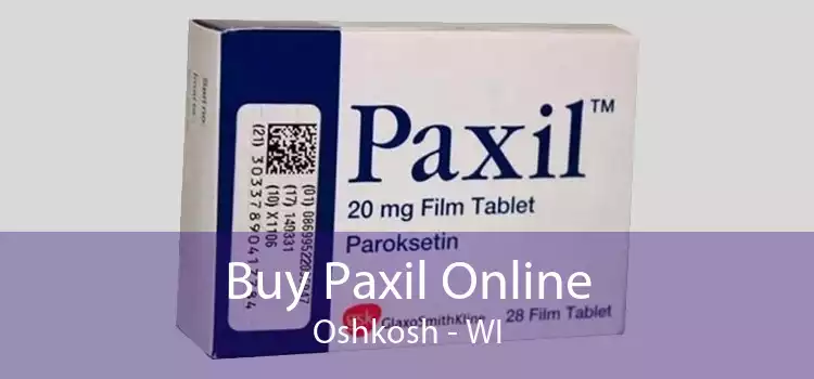 Buy Paxil Online Oshkosh - WI