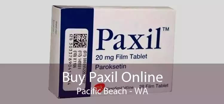 Buy Paxil Online Pacific Beach - WA