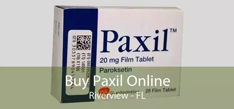 Buy Paxil Online Riverview - FL