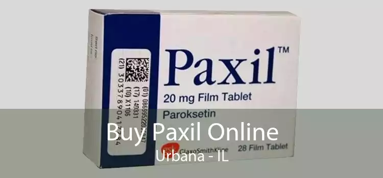 Buy Paxil Online Urbana - IL