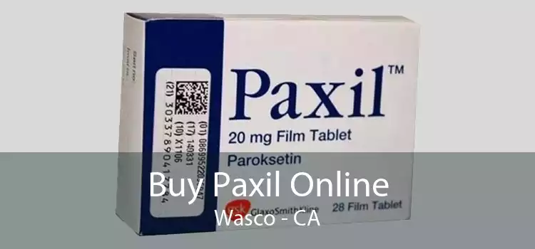 Buy Paxil Online Wasco - CA